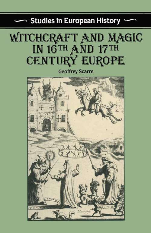 Book cover of Witchcraft and Magic in Sixteenth- and Seventeenth-Century Europe (1st ed. 1987) (Studies in European History)