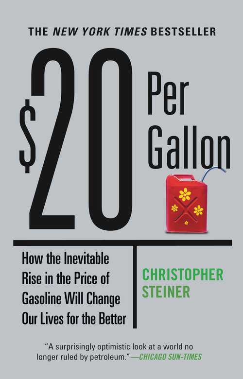 Book cover of $20 Per Gallon: How the Inevitable Rise in the Price of Gasoline Will Change Our Lives for the Better