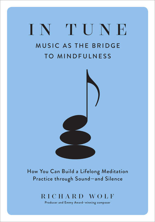 Book cover of In Tune: Music as the Bridge to Mindfulness