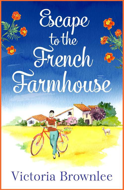 Book cover of Escape to the French Farmhouse: A delicious romance set in the beautiful French countryside (Fromage à Trois)