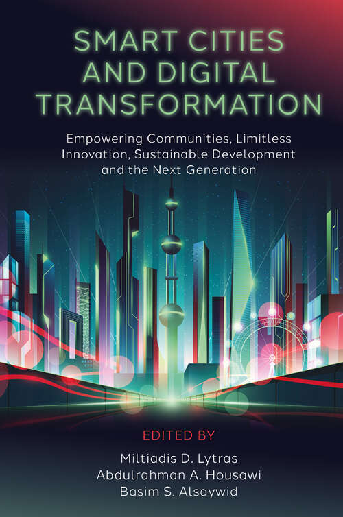 Book cover of Smart Cities and Digital Transformation: Empowering Communities, Limitless Innovation, Sustainable Development and the Next Generation