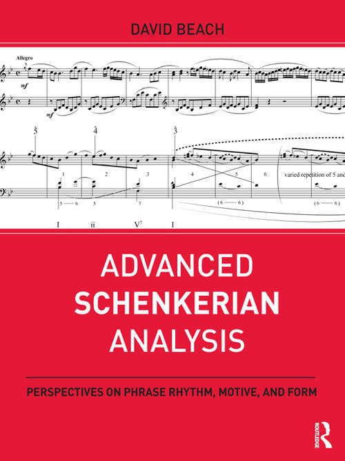 Book cover of Advanced Schenkerian Analysis: Perspectives on Phrase Rhythm, Motive, and Form