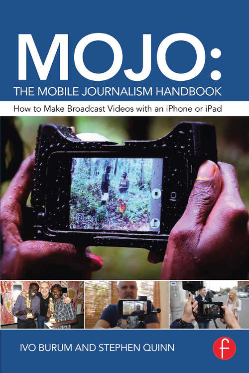 Book cover of MOJO: How to Make Broadcast Videos with an iPhone or iPad