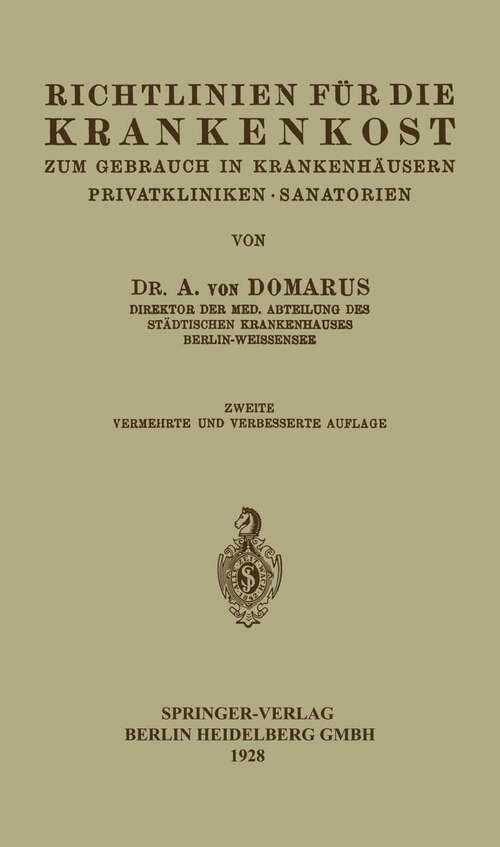 Book cover of Richtlinien für die Krankenkost: Zum Gebrauch in Krankenhäusern Privatkliniken · Sanatorien (2. Aufl. 1928)