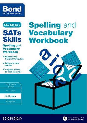 Book cover of Bond SATs Skills Spelling and Vocabulary Workbook: 9-10 years