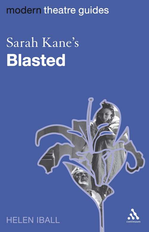 Book cover of Sarah Kane's Blasted (Modern Theatre Guides Ser.)