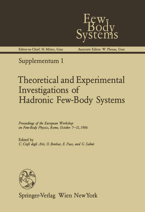 Book cover of Theoretical and Experimental Investigations of Hadronic Few-Body Systems: Proceedings of the European Workshop on Few-Body Physics, Rome, October 7–11, 1986 (1986) (Few-Body Systems #1)