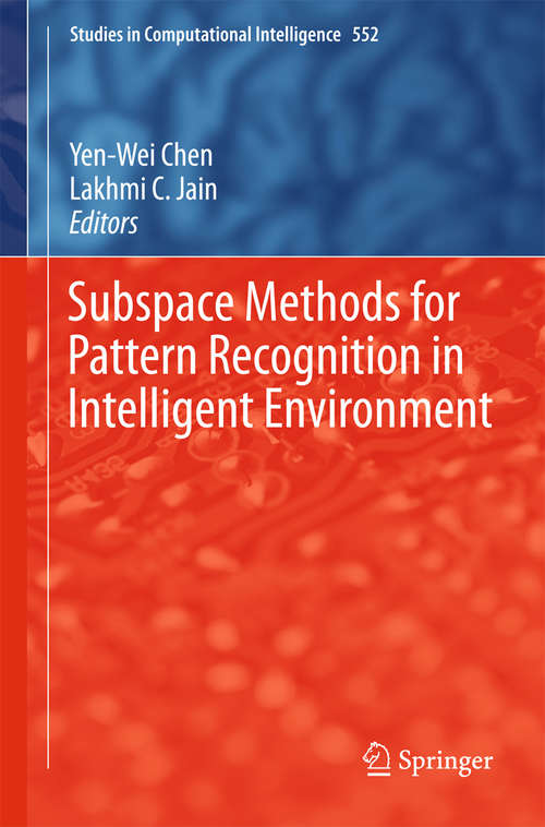 Book cover of Subspace Methods for Pattern Recognition in Intelligent Environment (2014) (Studies in Computational Intelligence #552)