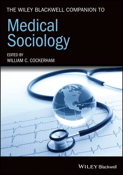 Book cover of The Wiley Blackwell Companion to Medical Sociology (Wiley Blackwell Companions to Sociology #20)