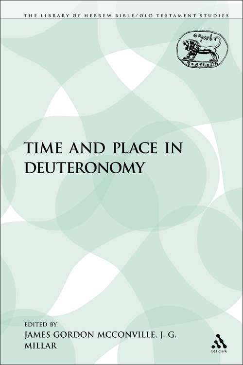 Book cover of Time and Place in Deuteronomy (The Library of Hebrew Bible/Old Testament Studies)
