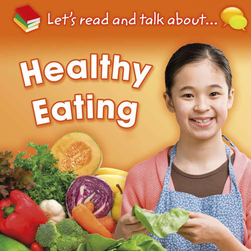 Book cover of Let's Read and Talk About... Healthy Eating (Let's Read and Talk About... #1)