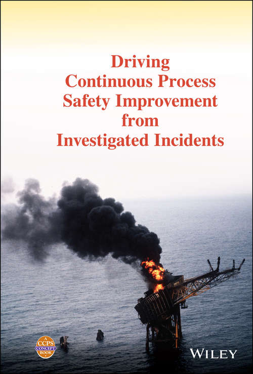 Book cover of Driving Continuous Process Safety Improvement From Investigated Incidents