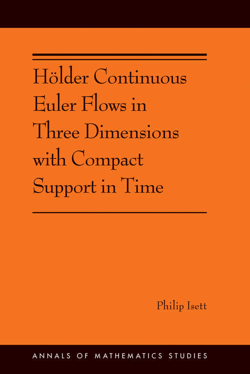 Book cover of Hölder Continuous Euler Flows in Three Dimensions with Compact Support in Time