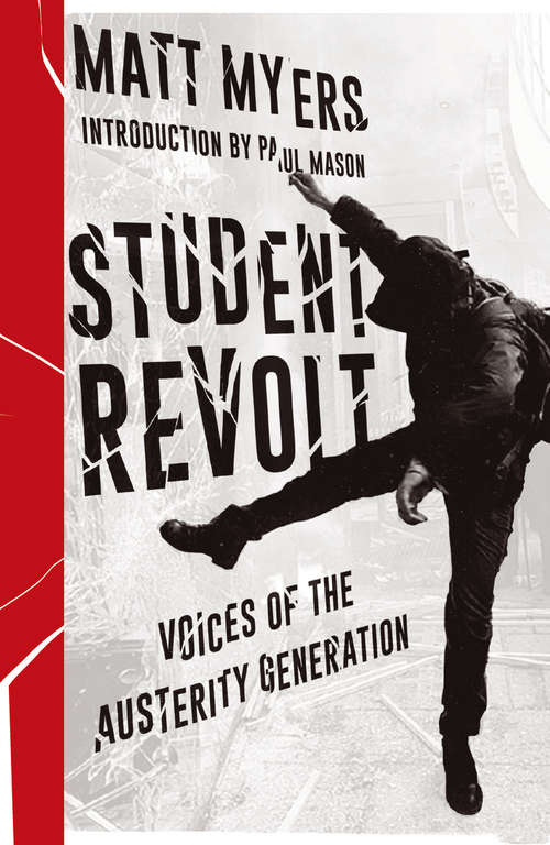 Book cover of Student Revolt: Voices of the Austerity Generation (Left Book Club)