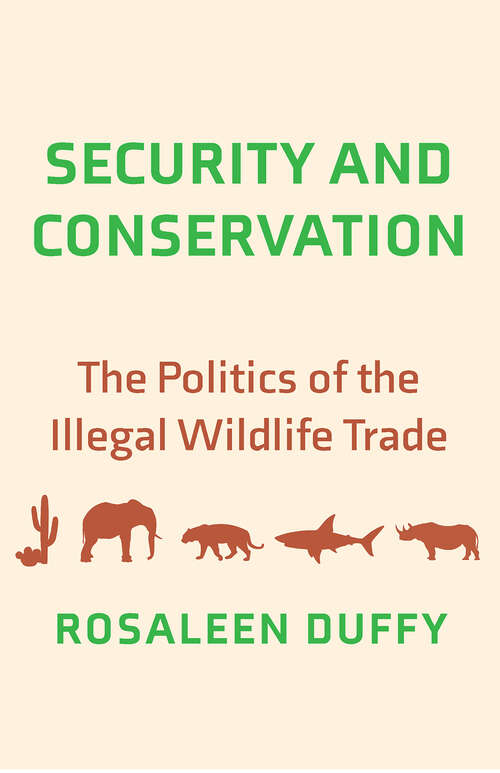 Book cover of Security and Conservation: The Politics of the Illegal Wildlife Trade