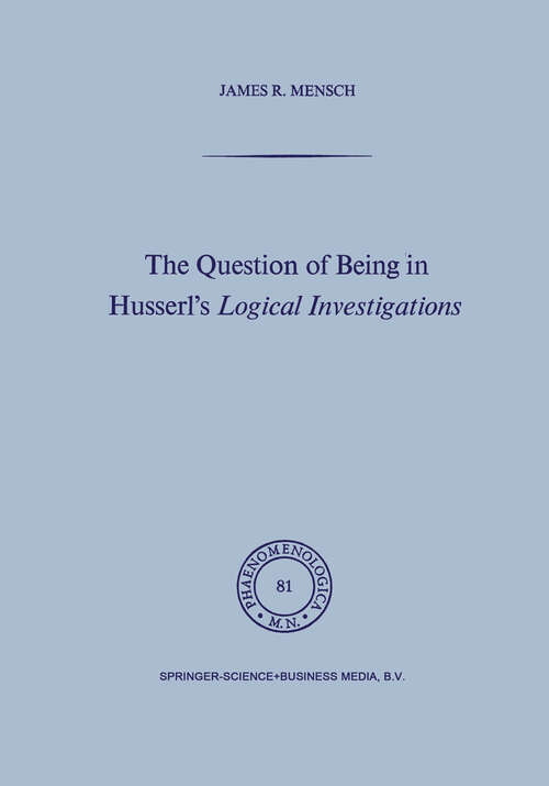 Book cover of The Question of Being in Husserl’s Logical Investigations (1981) (Phaenomenologica #81)