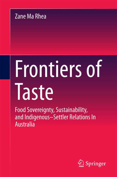 Book cover of Frontiers of Taste: Food Sovereignty, Sustainability and Indigenous–Settler Relations In Australia