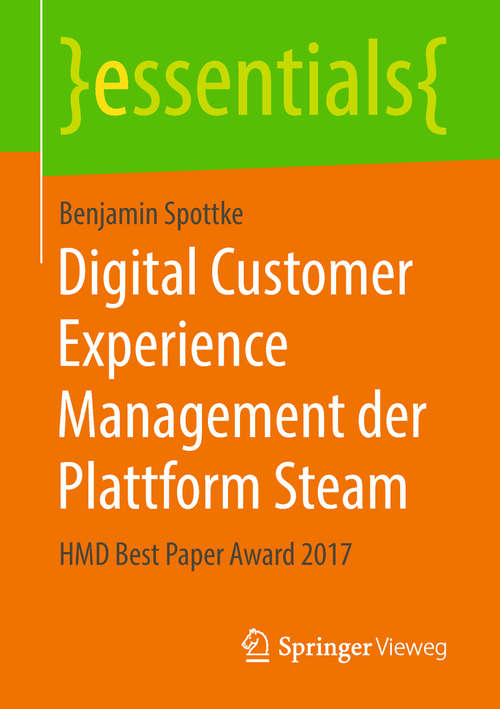 Book cover of Digital Customer Experience Management der Plattform Steam: HMD Best Paper Award 2017 (1. Aufl. 2018) (essentials)