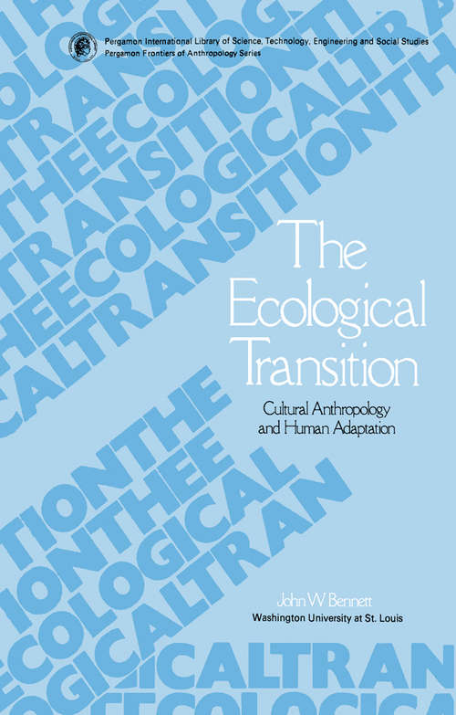 Book cover of The Ecological Transition: Cultural Anthropology and Human Adaptation