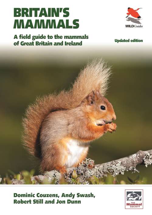 Book cover of Britain's Mammals     Updated Edition: A Field Guide to the Mammals of Great Britain and Ireland (WILDGuides #81)