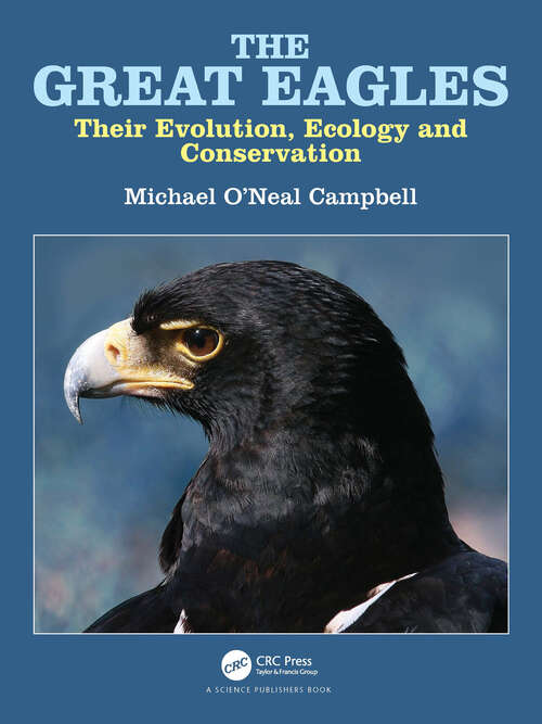 Book cover of The Great Eagles: Their Evolution, Ecology and Conservation