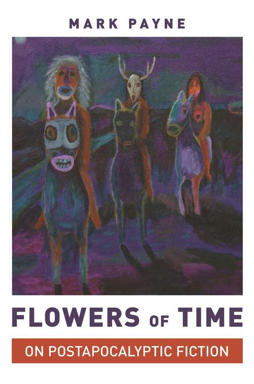 Book cover of Flowers of Time: On Postapocalyptic Fiction