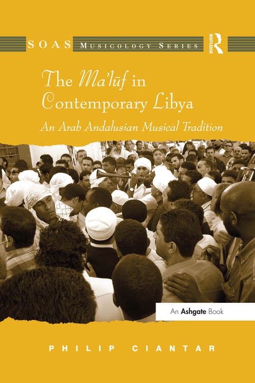 Book cover of The Ma'luf in Contemporary Libya: An Arab Andalusian Musical Tradition (SOAS Studies in Music)