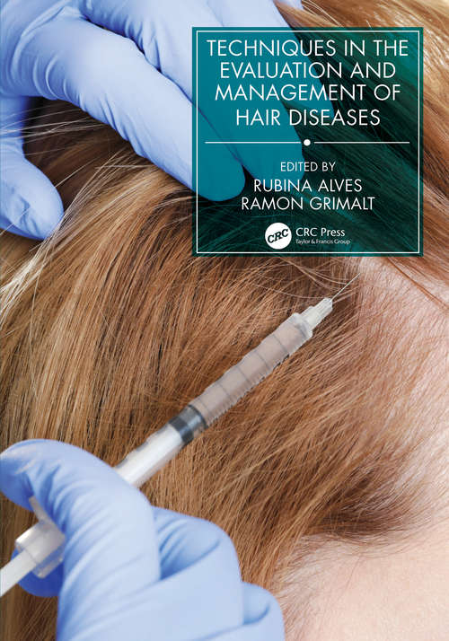 Book cover of Techniques in the Evaluation and Management of Hair Diseases (Series in Dermatological Treatment)