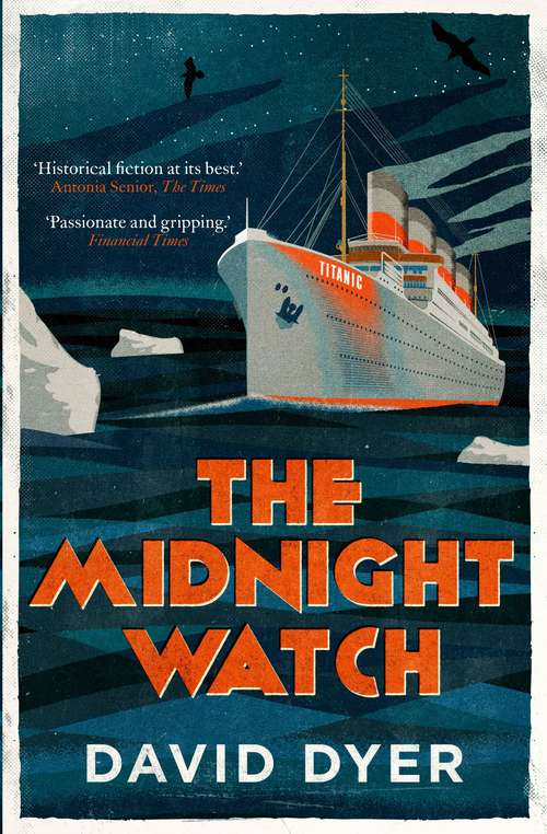 Book cover of The Midnight Watch: A gripping novel of the SS Californian, the ship that failed to aid the sinking Titanic (Main)