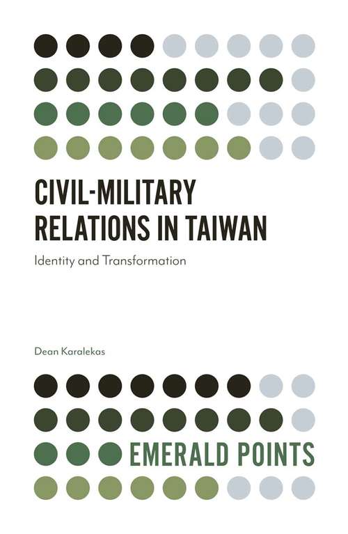Book cover of Civil-Military Relations in Taiwan: Identity and Transformation (Emerald Points)