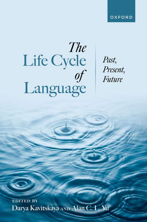 Book cover of The Life Cycle of Language: Past, Present, and Future