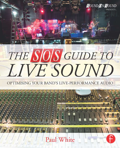 Book cover of The SOS Guide to Live Sound: Optimising Your Band's Live-Performance Audio (Sound On Sound Presents...)