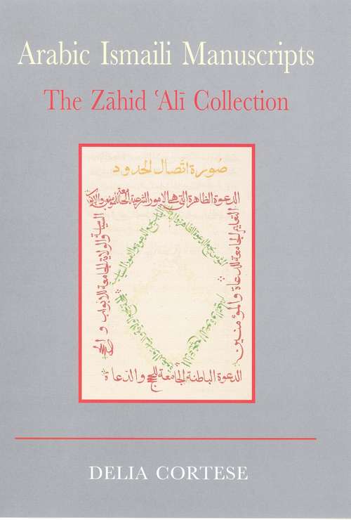 Book cover of Arabic Ismaili Manuscripts: The Zahid Ali Collection