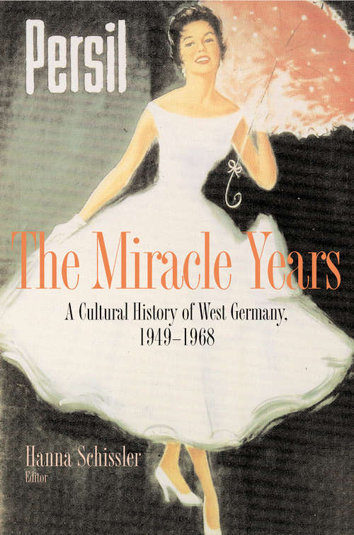 Book cover of The Miracle Years: A Cultural History of West Germany, 1949-1968 (PDF)