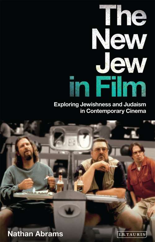 Book cover of The New Jew in Film: Exploring Jewishness and Judaism in Contemporary Cinema