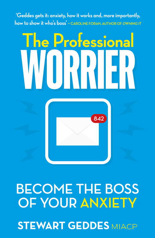Book cover of The Professional Worrier: Become the Boss of Your Anxiety