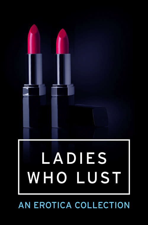 Book cover of Ladies Who Lust: Guy Free Fun (ePub edition)