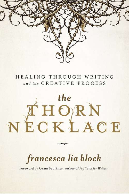 Book cover of The Thorn Necklace: Healing Through Writing and the Creative Process