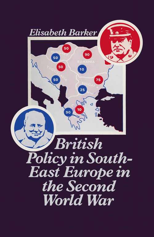 Book cover of British Policy in South East Europe in the Second World War (1st ed. 1976) (Studies in Russian and East European History and Society)