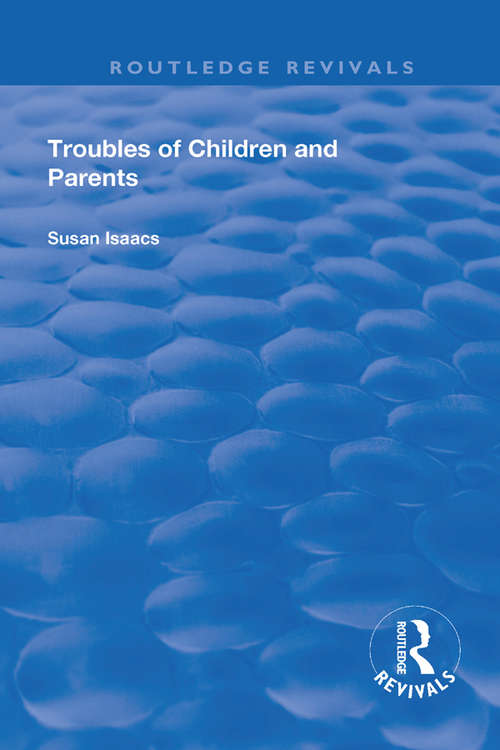 Book cover of Troubles of Children and Parents (Routledge Revivals)