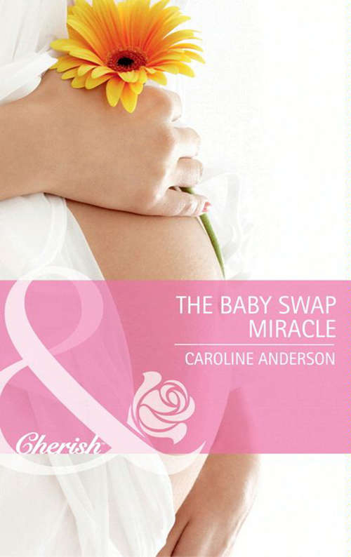 Book cover of The Baby Swap Miracle: The Baby Swap Miracle / The Mummy Miracle / The Daddy Dance (ePub First edition) (Mills And Boon Cherish Ser. #4220)