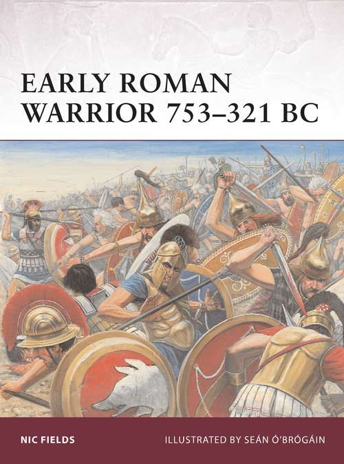 Book cover of Early Roman Warrior 753–321 BC (Warrior)
