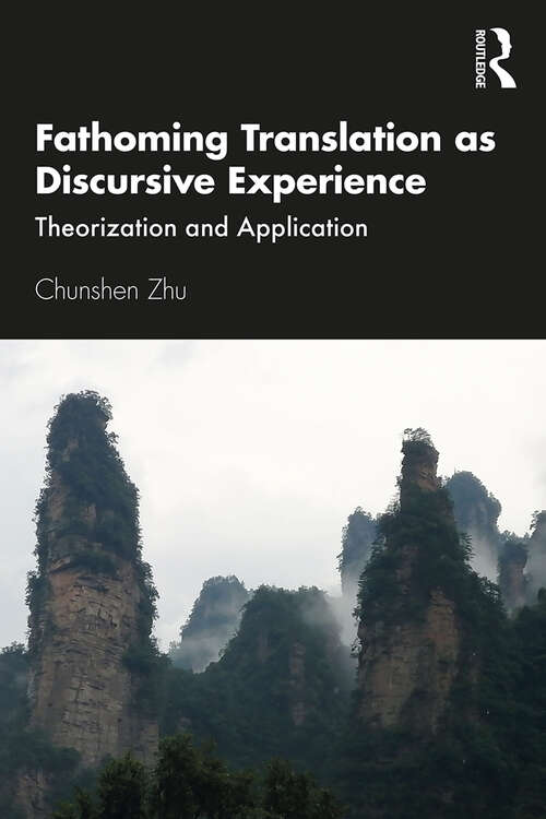 Book cover of Fathoming Translation as Discursive Experience: Theorization and Application