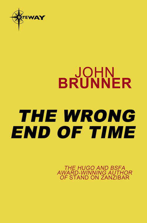 Book cover of The Wrong End of Time: The Wrong End Of Time, The Ladder In The Sky, And The Productions Of Time