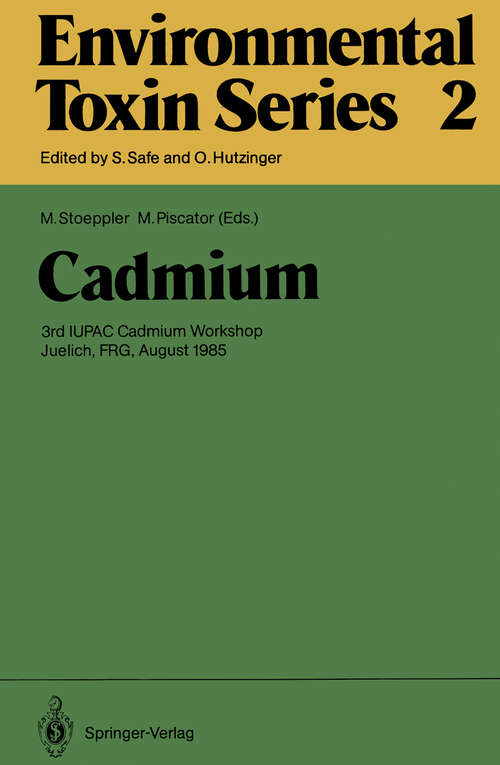 Book cover of Cadmium: 3rd IUPAC Cadmium Workshop Juelich, FRG, August 1985 (1988) (Environmental Toxin Series #2)