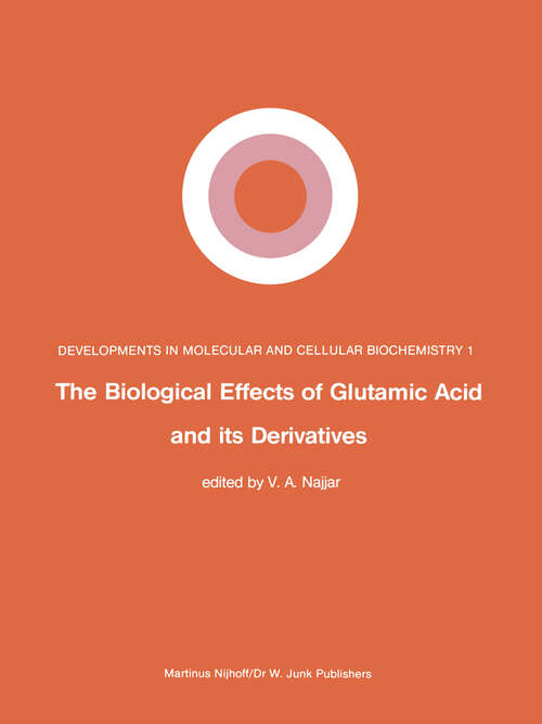 Book cover of The Biological Effects of Glutamic Acid and Its Derivatives (1981) (Developments in Molecular and Cellular Biochemistry #1)