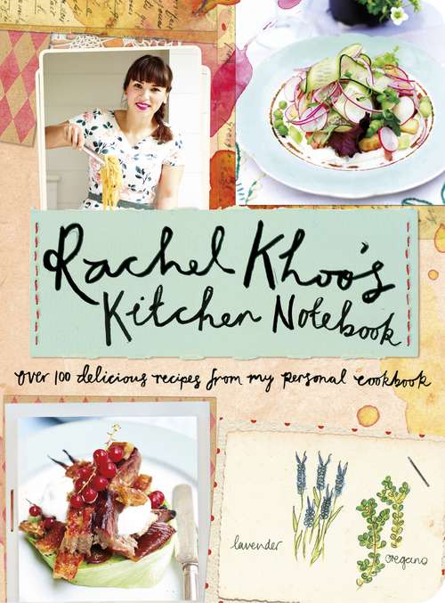 Book cover of Rachel Khoo's Kitchen Notebook: Over 100 Delicious Recipes From My Personal Cookbook