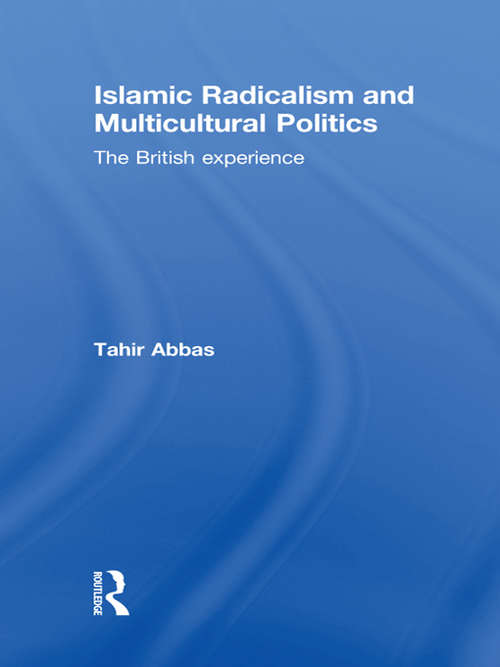 Book cover of Islamic Radicalism and Multicultural Politics: The British Experience