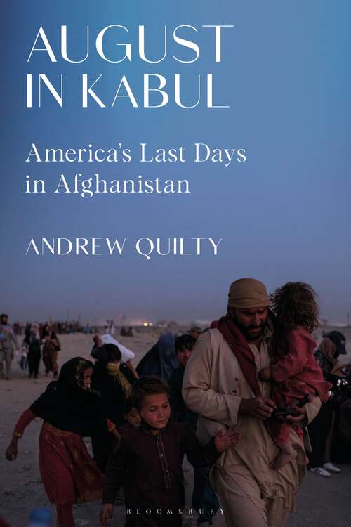 Book cover of August in Kabul: America's Last Days in Afghanistan