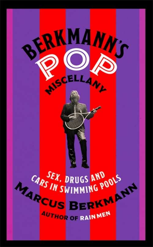 Book cover of Berkmann's Pop Miscellany: Sex, Drugs and Cars in Swimming Pools